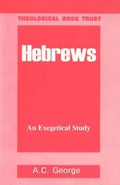 Hebrews A Christ - Centred Approach to the Epistle (An Exegetical Study) Epub