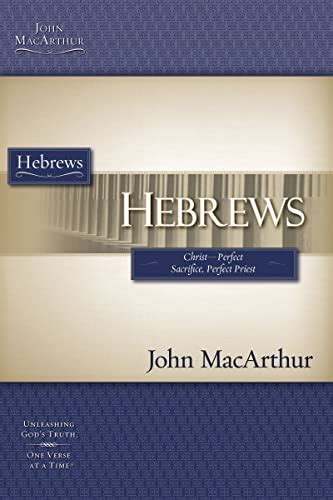 Hebrews Christ-perfect Sacrifice Perfect Priest Macarthur Study Guide Reader