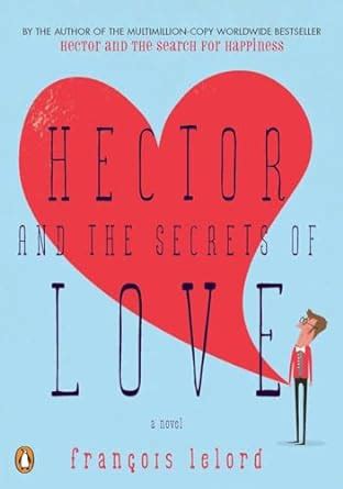 Hector and the Secrets of Love A Novel Hector s Journeys Kindle Editon