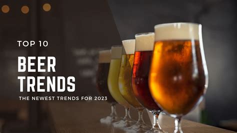 Heers to the Future: 4 Beer Trends to Watch in 2023