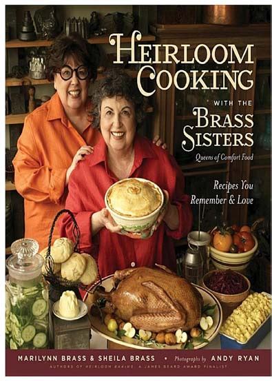 Heirloom Cooking With the Brass Sisters: Recipes You Remember and Love Kindle Editon