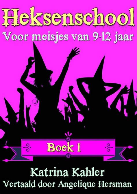 Heksenschool Boek 1 Voor meisjes van 9-12 jaar Dutch Edition