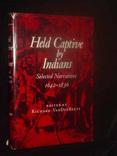 Held Captive By Indians Selected Narratives Reader