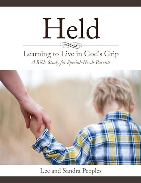 Held Learning to Live in God s Grip A Bible Study for Special-Needs Parents Reader
