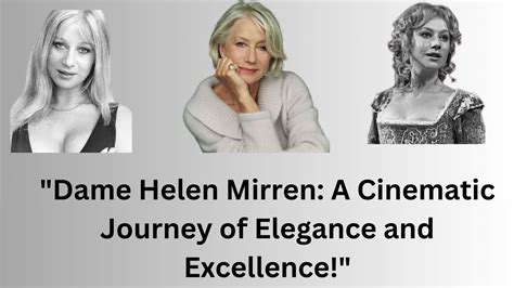 Helen Mirren: An Inspiration and Timeless Icon