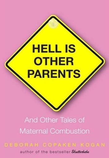 Hell Is Other Parents And Other Tales of Maternal Combustion PDF