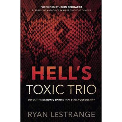 Hell s Toxic Trio Defeat the Demonic Spirits that Stall Your Destiny PDF