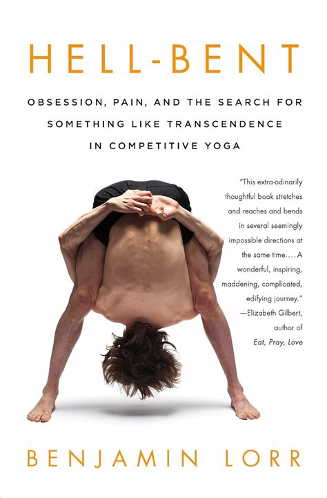 Hell-Bent Obsession Pain and the Search for Something Like Transcendence in Competitive Yoga Kindle Editon