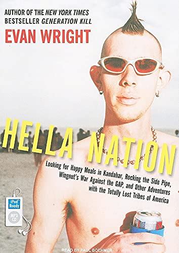Hella Nation Looking for Happy Meals in Kandahar Rocking the Side Pipe Wingnut s War Against the GAP and Other Adventures with the Totally Lost Tribes of America PDF