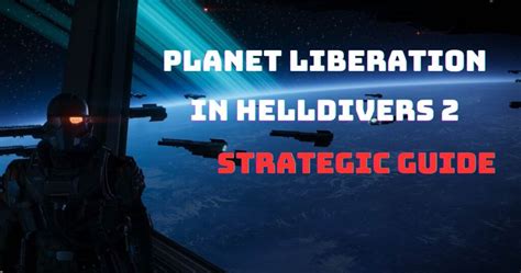 Helldivers 2 Planet Liberation Tracker: Your Guide to the Ultimate Planetary Assault