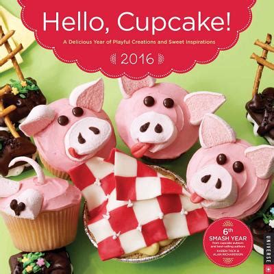 Hello Cupcake A Delicous Year of Playful Creations and Sweet Inspirations 2012 Wall Calendar Epub