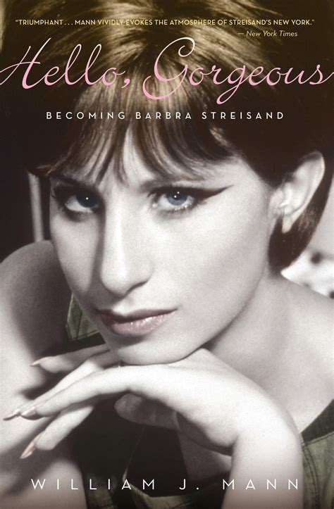 Hello Gorgeous Becoming Barbra Streisand Kindle Editon