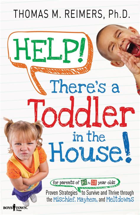 Help! There's a Toddler in the House! Proven Strategies for Parents of 2- to 6-Year-Olds to Sur Doc