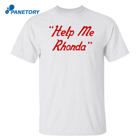 Help Me Rhonda Shirt: A Trendy Fashion Staple