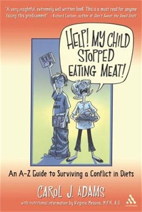 Help My Child Stopped Eating Meat An A-Z Guide to Surviving a Conflict of Diets Reader