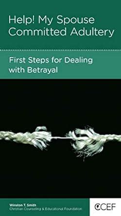 Help My Spouse Committed Adultery First Steps for Dealing with Betrayal PDF