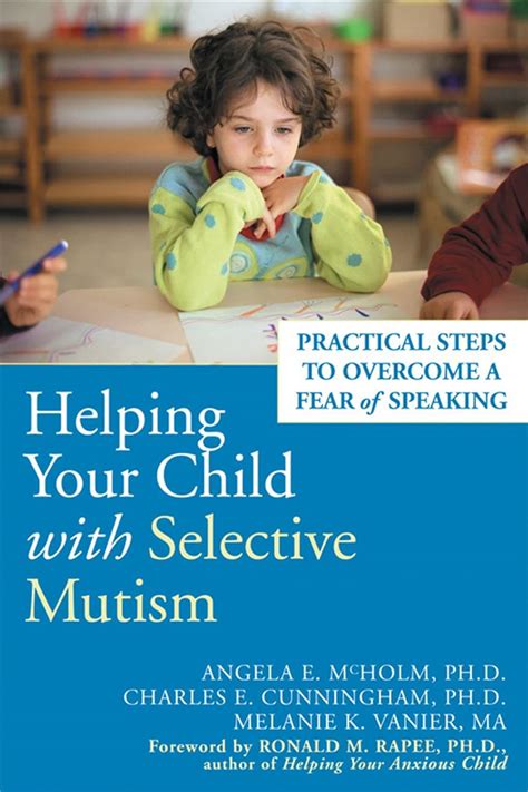 Helping Your Child With Selective Mutism Steps to Overcome a Fear of Speaking 1st Edition Reader