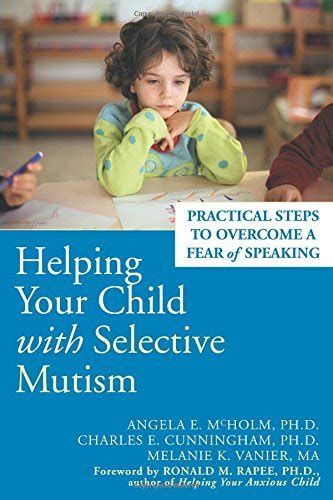 Helping Your Child With Selective Mutism Steps to Overcome a Fear of Speaking 1st Edition Reader