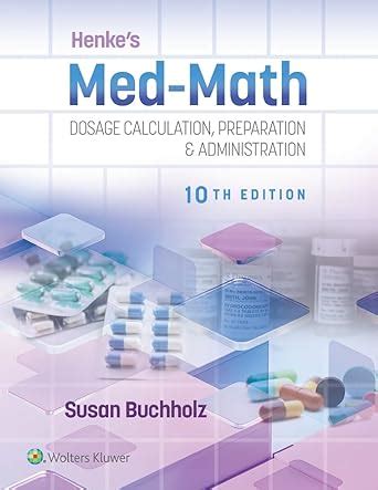 Henkes Med-Math: Dosage Calculation, Preparation Ebook Doc