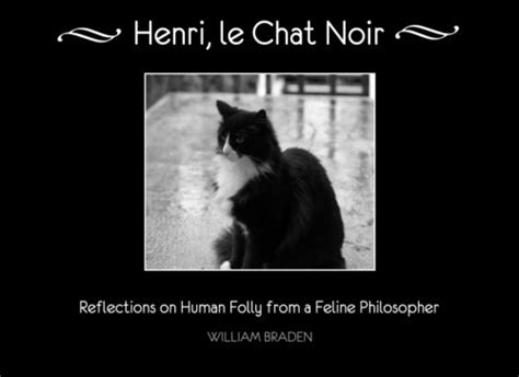 Henri le Chat Noir Reflections on Human Folly from a Feline Philosopher Epub