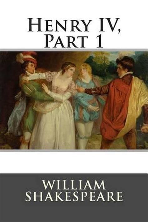 Henry IV Part 1 by William Shakespeare: A No Fear Shakespeare Guide