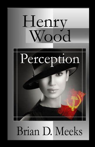 Henry Wood Perception Henry Wood Detective series Book 3 Kindle Editon