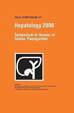 Hepatology 2000 - Symposium in Honour of Gustav Paumgartner 1st Edition Reader