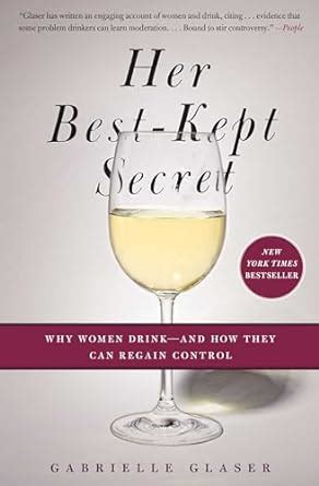 Her Best-Kept Secret Why Women Drink-And How They Can Regain Control PDF