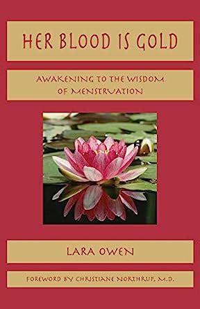 Her Blood Is Gold Awakening to the Wisdom of Menstruation Reader
