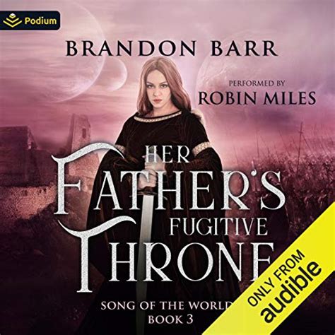 Her Father s Fugitive Throne Song of the Worlds Volume 3 Kindle Editon
