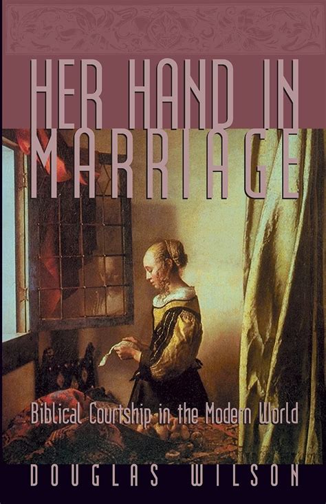 Her Hand in Marriage Biblical Courtship in the Modern World Doc