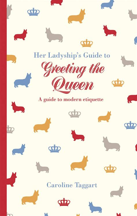 Her Ladyship s Guide to Greeting the Queen Ladyship s Guides Reader