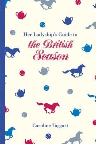 Her Ladyship s Guide to the British Season Ladyship s Guides Reader
