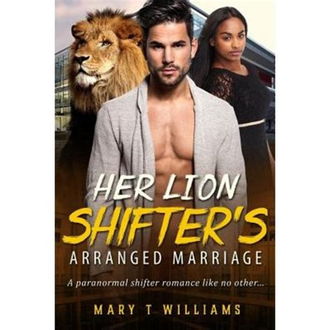 Her Lion Shifter s Arranged Marriage A Billionaire Paranormal Romance For Adults Reader