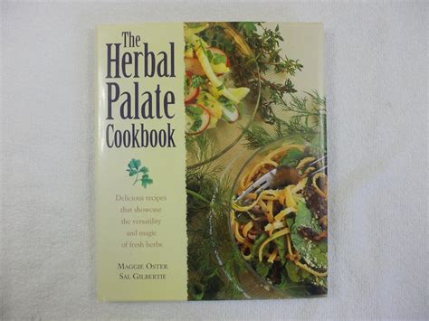 Herbal Palate Cookbook Delicious Recipes That Showcase the Versatility and Magic of Fresh Herbs Reader