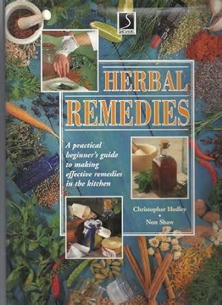 Herbal Remedies A Practical Beginner s Guide to Making Effective Remedies in the Kitchen The Practical Health Series Doc
