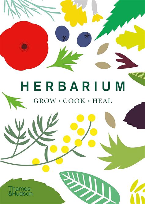 Herbarium One Hundred Herbs to Grow Cook and Heal PDF