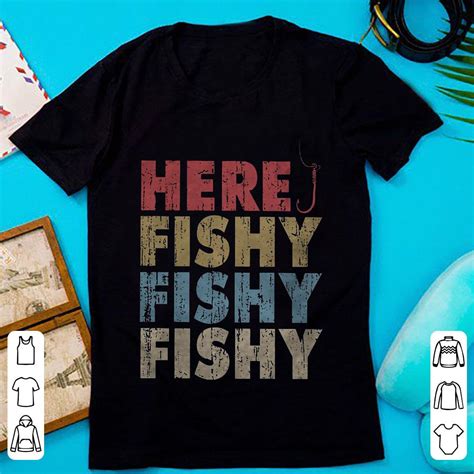 Here Fishy Fishy Shirt: The Perfect Way to Express Your Love for Fish