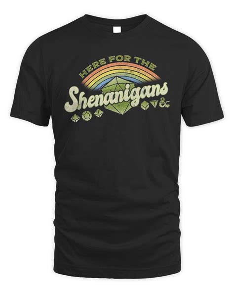 Here For The Shenanigans Shirt