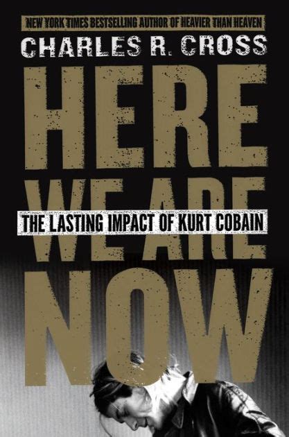 Here We Are Now The Lasting Impact of Kurt Cobain Epub