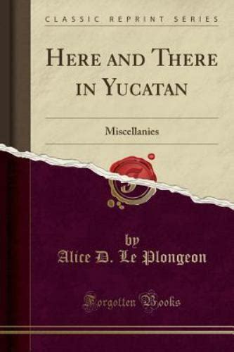 Here and There in Yucatan Miscellanies Kindle Editon