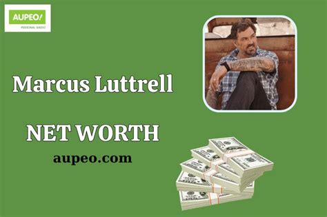 Here is a breakdown of Marcus Luttrell's net worth: