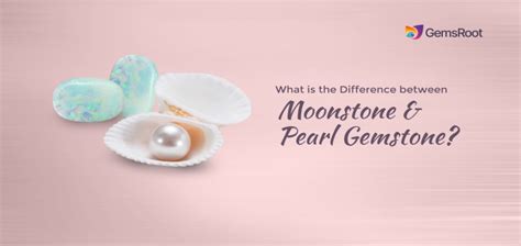 Here is a table that summarizes the key differences between moonstone and pearl: