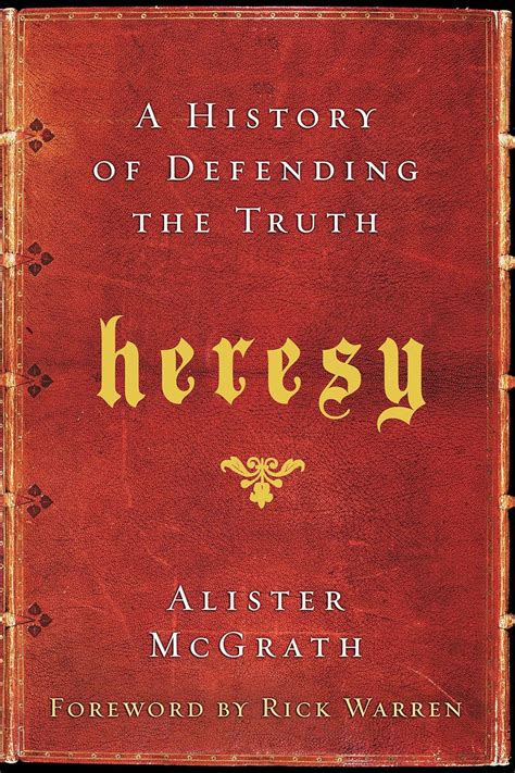 Heresy A History of Defending the Truth Doc