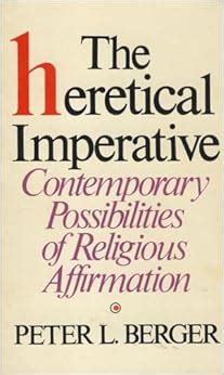 Heretical Imperative Contemporary Possibilities of Religious Affirmation Reader