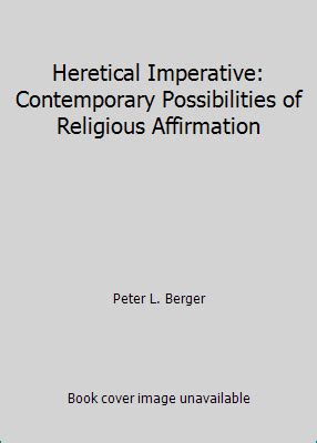 Heretical Imperative Contemporary Possibilities of Religious Affirmation Reader