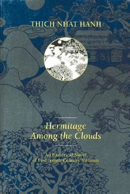Hermitage Among the Clouds An Historical Novel of Fourteenth Century Vietnam Thich Nhat Hanh Doc