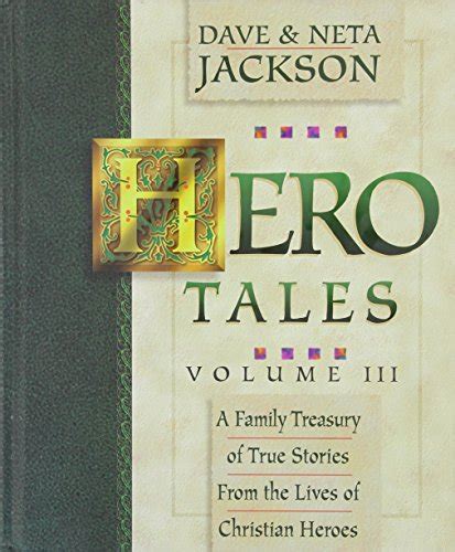 Hero Tales A Family Treasury of True Stories from the Lives of Christian Heroes Reader