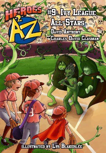 Heroes A2Z 9 Ivy League All-Stars Heroes A to Z A Funny Chapter Book Series For Kids
