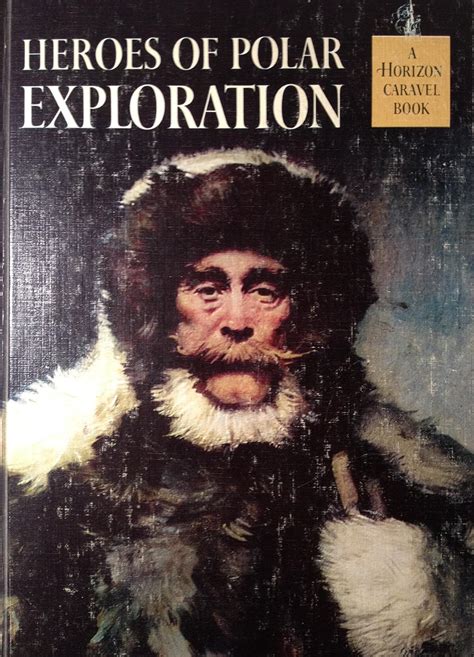 Heroes of polar exploration A Horizon caravel book Kindle Editon